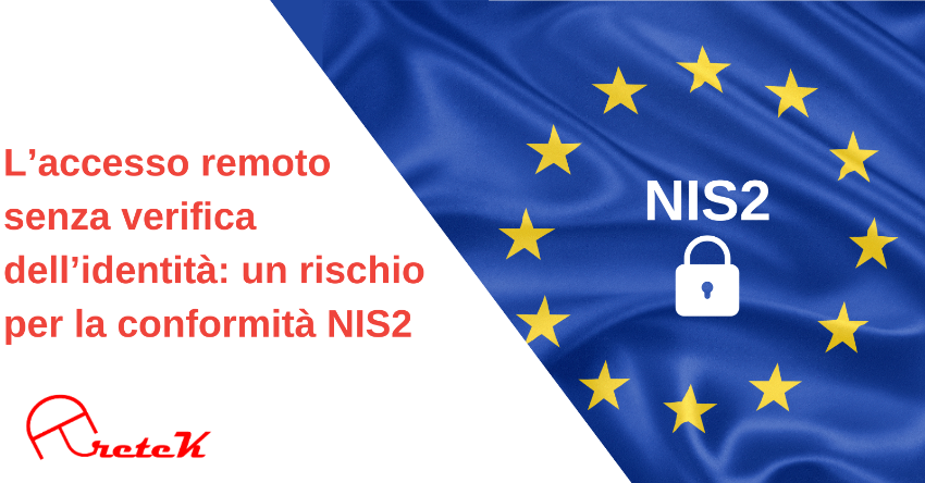 L’accesso remoto senza verifica dell’identità: un rischio per la conformità NIS2 